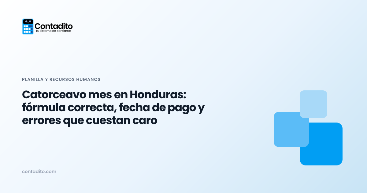 Catorceavo mes en Honduras: fórmula correcta, fecha de pago y errores que cuestan caro